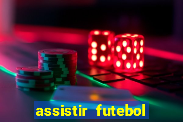 assistir futebol sem travar